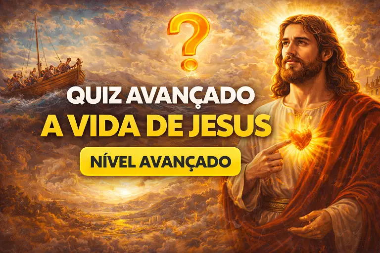 📖 QUIZ AVANÇADO — A VIDA DE JESUS