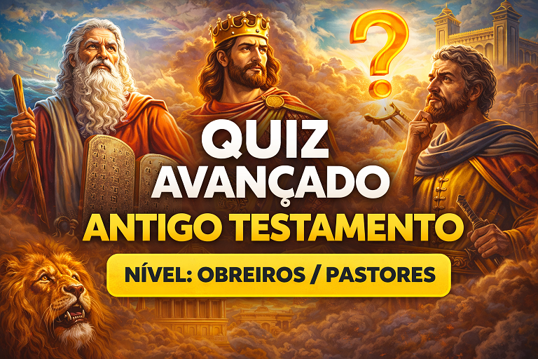 📖 QUIZ AVANÇADO – ANTIGO TESTAMENTO Nível: Obreiros / Pastores