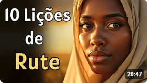 10 Lições do Livro de Rute — Quando Deus Transforma a Dor em Propósito