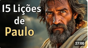 15 Lições Que Paulo Nos Deixou Para Enfrentar as Lutas com Fé e Coragem
