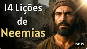 O Que Neemias Nos Ensina Sobre Fé e Coragem no Dia a Dia