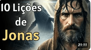 A Jornada de Jonas em 10 Lições Poderosas Sobre Deus e Arrependimento