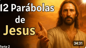 12 Parábolas Que Ajudam a Enfrentar o Dia a Dia Com Fé