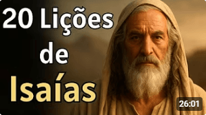 20 Lições de Isaías Que São Como Luz Para o Dia de Hoje