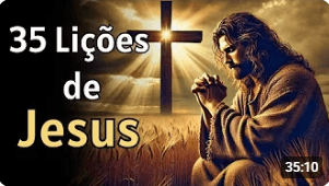 As 35 Lições Mais Profundas de Jesus para o Seu Dia a Dia