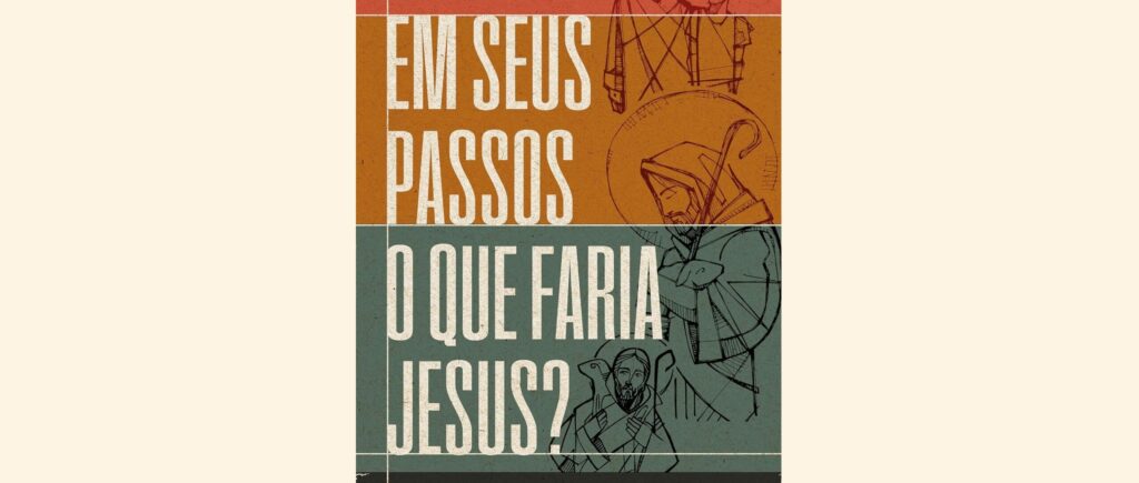 Livro Em seus passos o que faria Jesus?