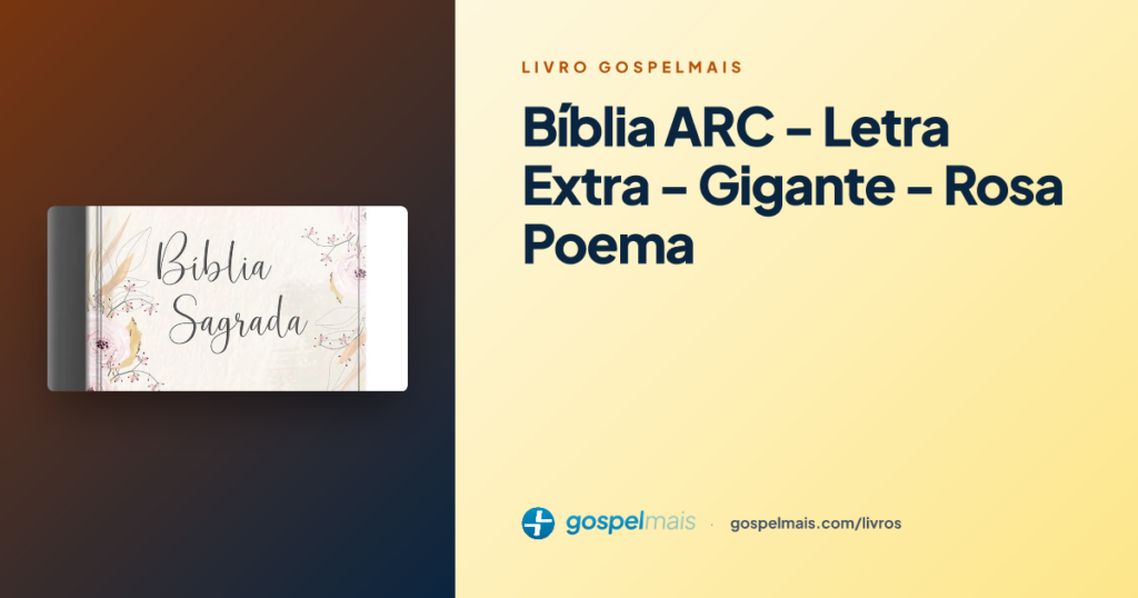 Bíblia ARC - Letra Extra - Gigante - Rosa Poema