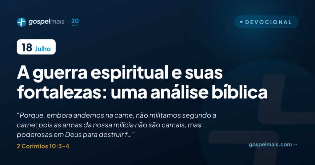 A guerra espiritual e suas fortalezas: uma análise bíblica