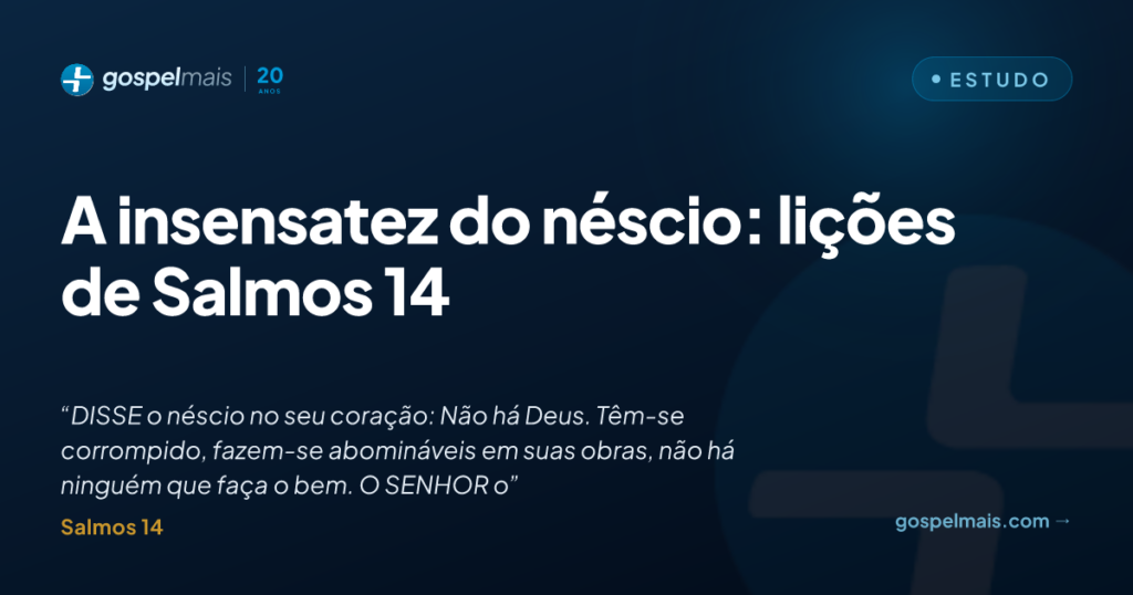 A tolice do tolo: lições de Salmos 14
