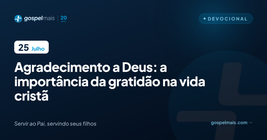Agradecimento a Deus: a importância da gratidão na vida cristã