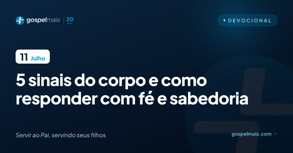 Cinco sinais do corpo e como responder com fé e sabedoria