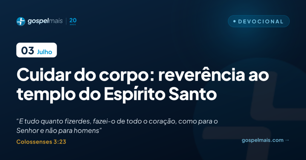 Cuidar do corpo: reverência ao templo do Espírito Santo