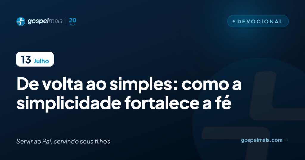 De volta ao simples: como a simplicidade fortalece a fé