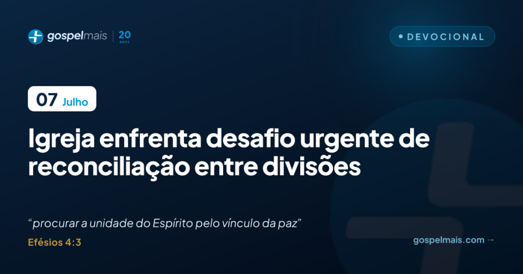 Igreja enfrenta desafio urgente de reconciliação entre divisões
