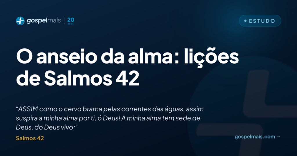 O anseio da alma: lições de Salmos 42