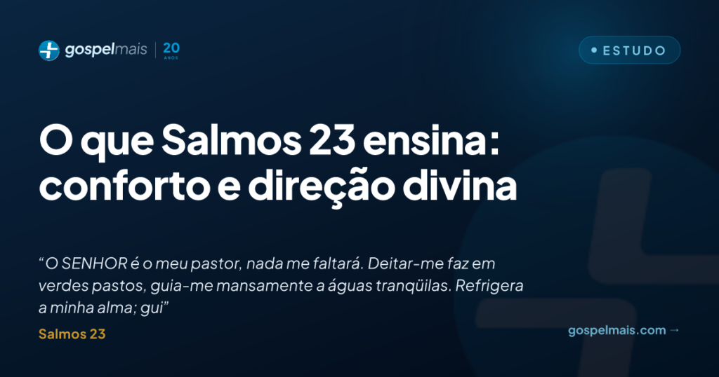 O que Salmos 23 ensina: conforto e direção divina