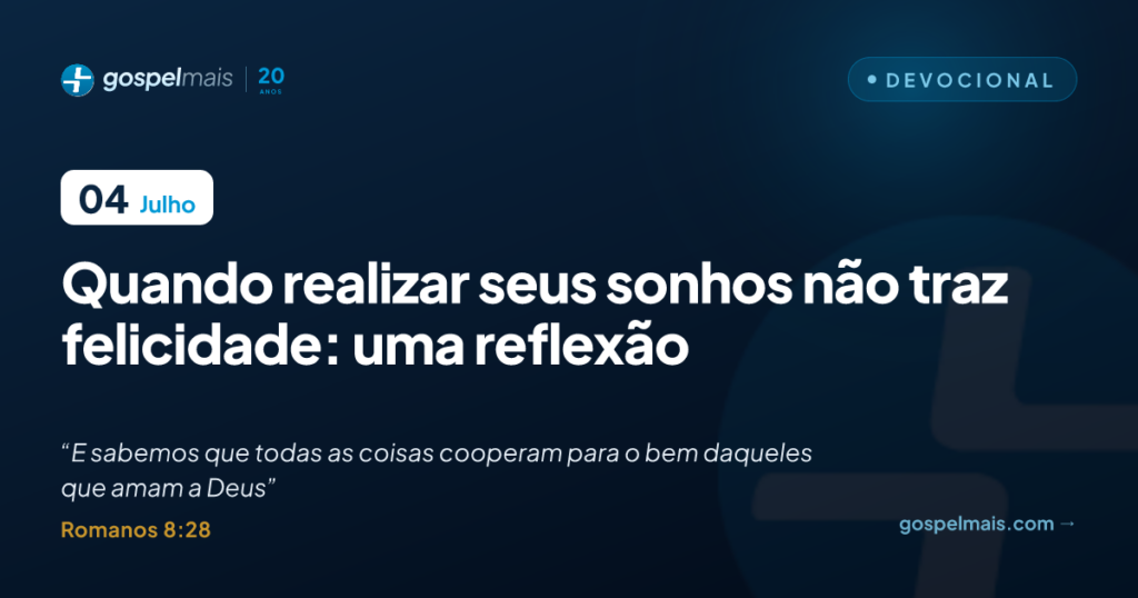 Quando realizar seus sonhos não traz felicidade: uma reflexão