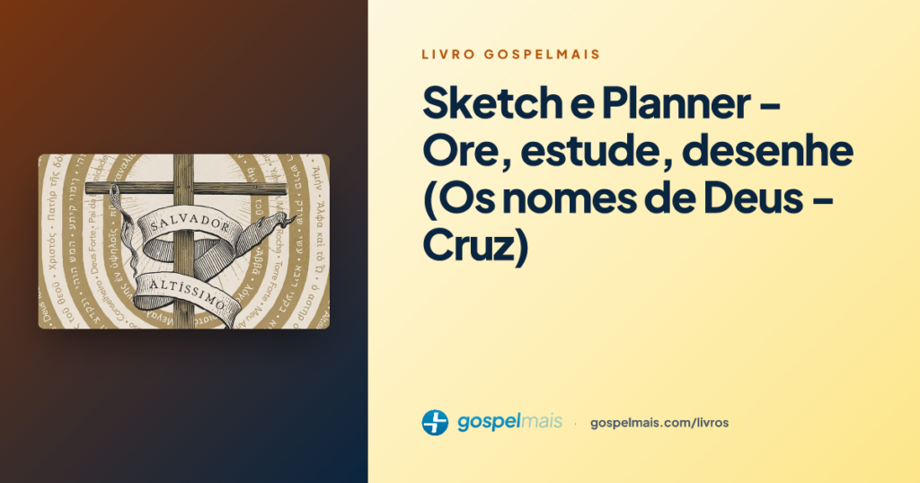 Sketch e Planner - Ore, estude, desenhe (Os nomes de Deus)