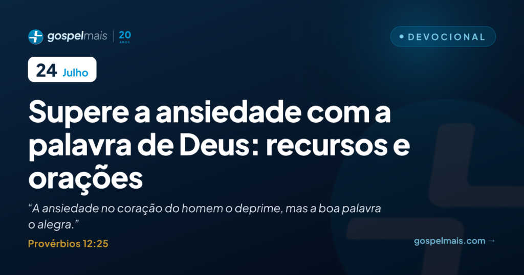 Supere a ansiedade com a palavra de Deus: recursos e orações